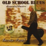 Bernie Pearl - Old School Blues (Acoustic/Electric)